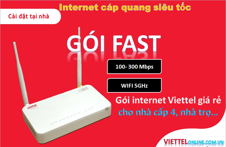 Gói Fast Viettel- Gói internet cáp quang giá rẻ cho nhà trọ, nhà cấp 4, ít góc khuất...