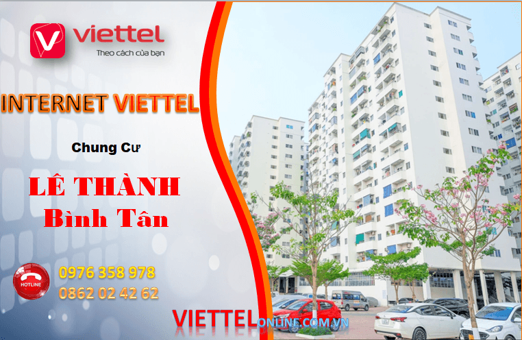Lắp mạng Viettel chung cư Lê Thành (Bình Tân)- Đường truyền internet cáp quang siêu tốc giá rẻ chỉ từ 185.000đ/tháng