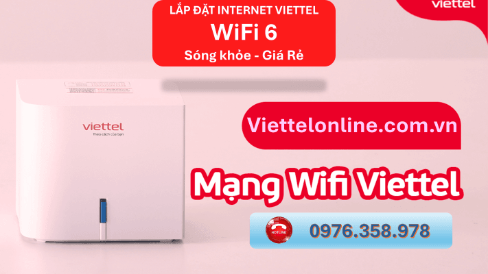 Lắp Wifi Viettel Mạng Wifi 6 Viettel Sóng Khỏe, Giá Rẻ.
